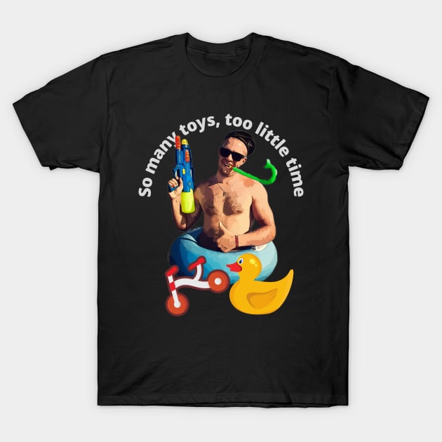 So many TOYS, too little time (water gun) T-Shirt by PersianFMts